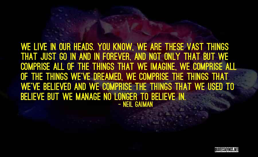 Believe The Truth Quotes By Neil Gaiman