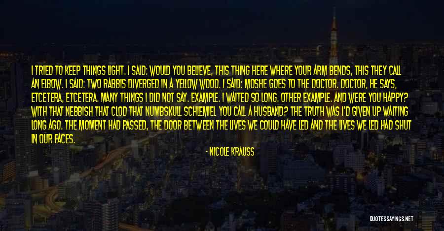 Believe The Truth Quotes By Nicole Krauss