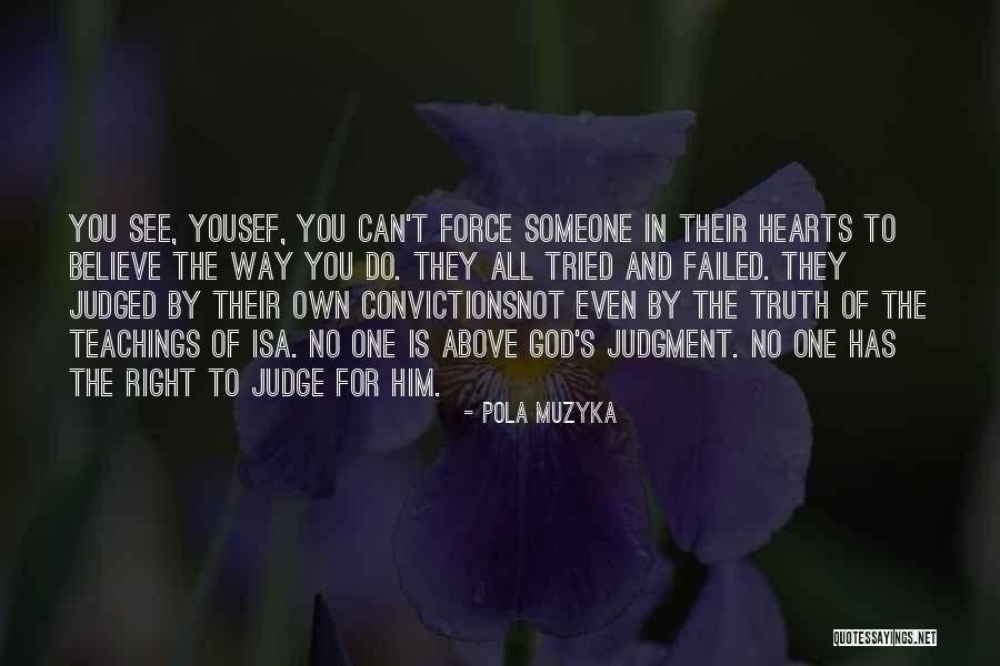 Believe The Truth Quotes By Pola Muzyka