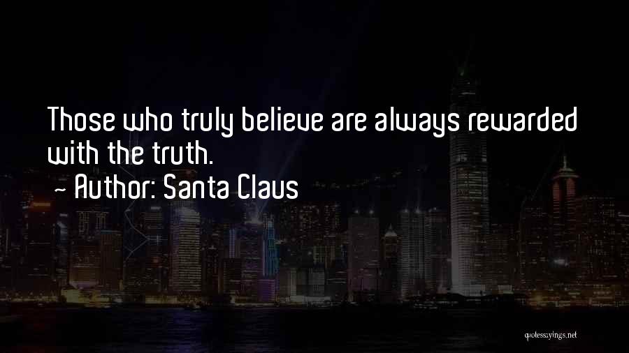 Believe The Truth Quotes By Santa Claus
