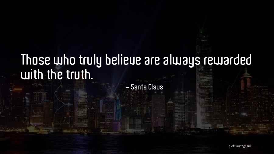 Believe The Truth Quotes By Santa Claus