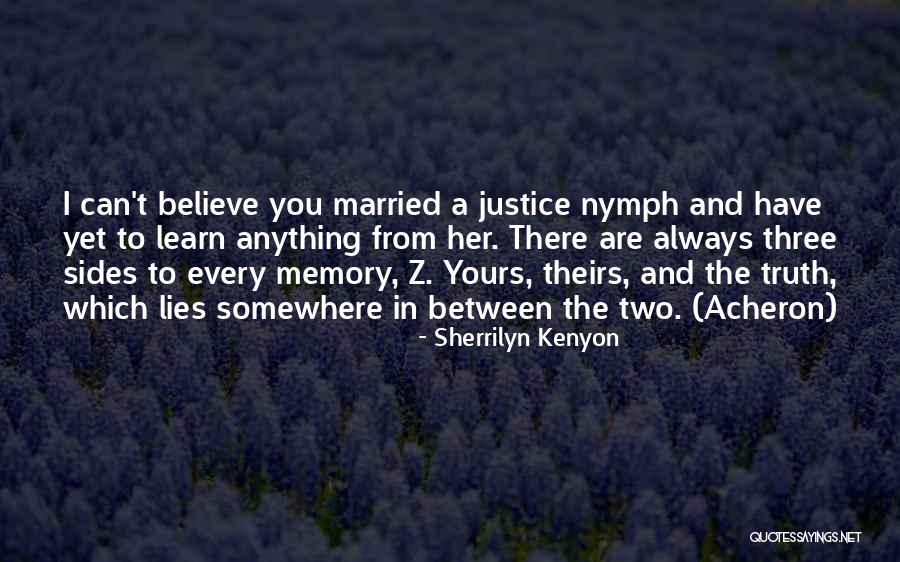 Believe The Truth Quotes By Sherrilyn Kenyon