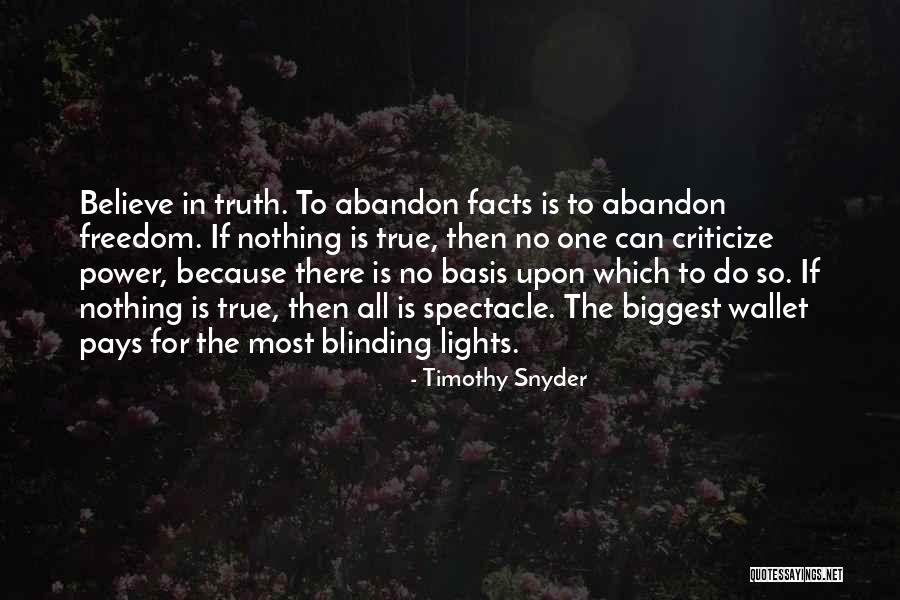 Believe The Truth Quotes By Timothy Snyder