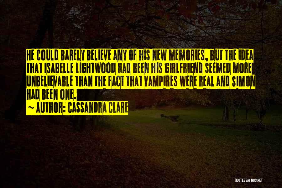 Believe The Unbelievable Quotes By Cassandra Clare