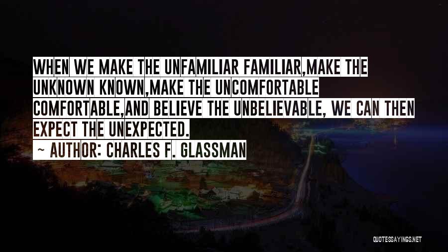 Believe The Unbelievable Quotes By Charles F. Glassman