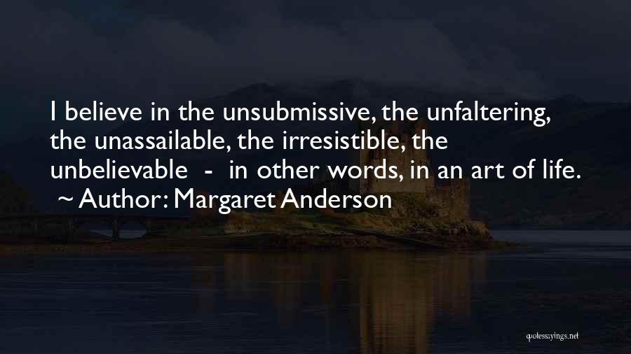 Believe The Unbelievable Quotes By Margaret Anderson