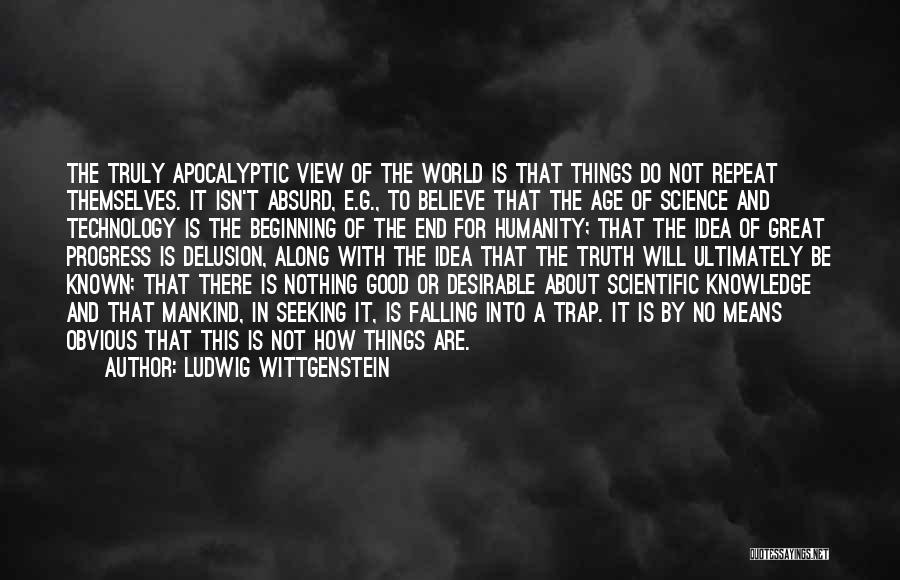 Believe There Is Good In The World Quotes By Ludwig Wittgenstein