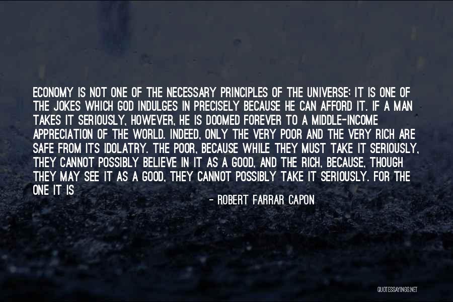 Believe There Is Good In The World Quotes By Robert Farrar Capon