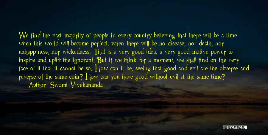 Believe There Is Good In The World Quotes By Swami Vivekananda