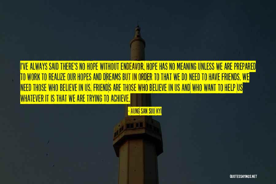 Believe To Achieve Quotes By Aung San Suu Kyi Believe To Achieve Quotes By Aung San Suu Kyi