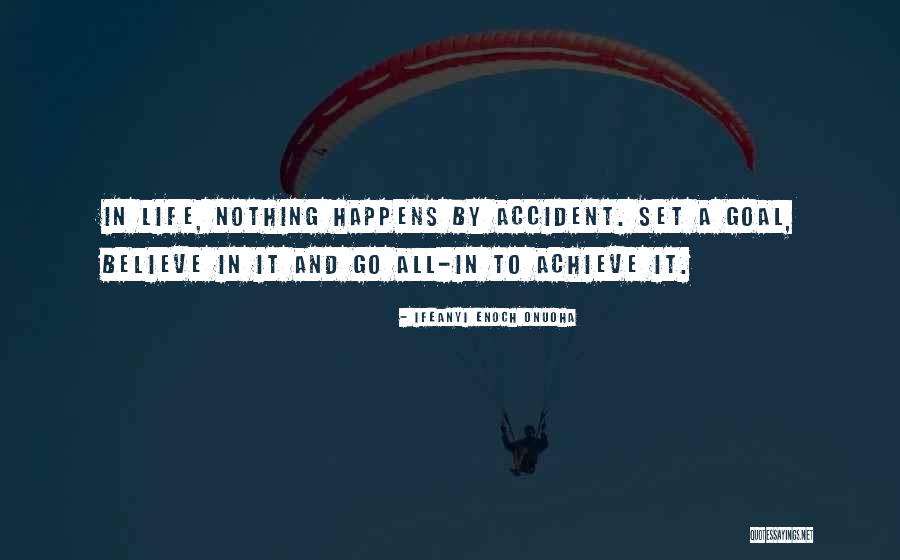 Believe To Achieve Quotes By Ifeanyi Enoch Onuoha Believe To Achieve Quotes By Ifeanyi Enoch Onuoha
