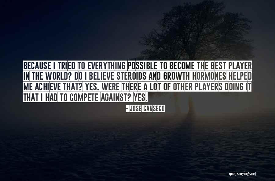 Believe To Achieve Quotes By Jose Canseco Believe To Achieve Quotes By Jose Canseco