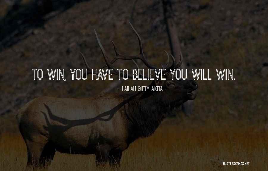 Believe To Achieve Quotes By Lailah Gifty Akita Believe To Achieve Quotes By Lailah Gifty Akita