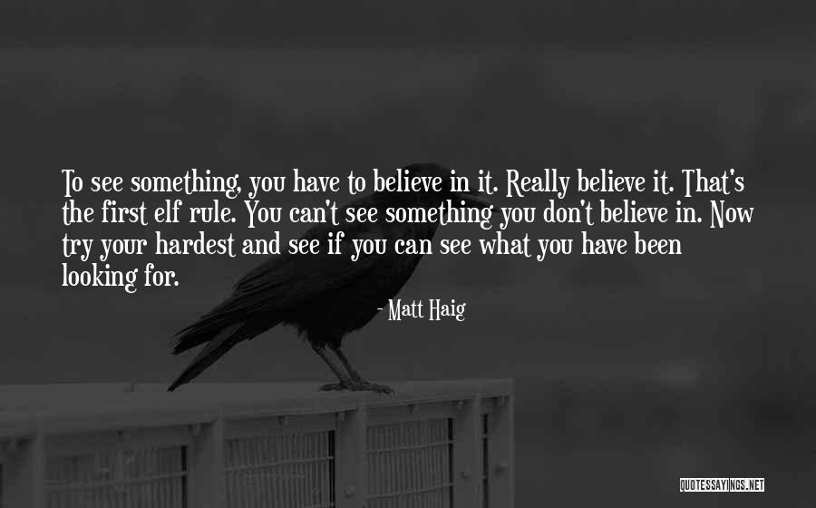 Believe To Achieve Quotes By Matt Haig Believe To Achieve Quotes By Matt Haig