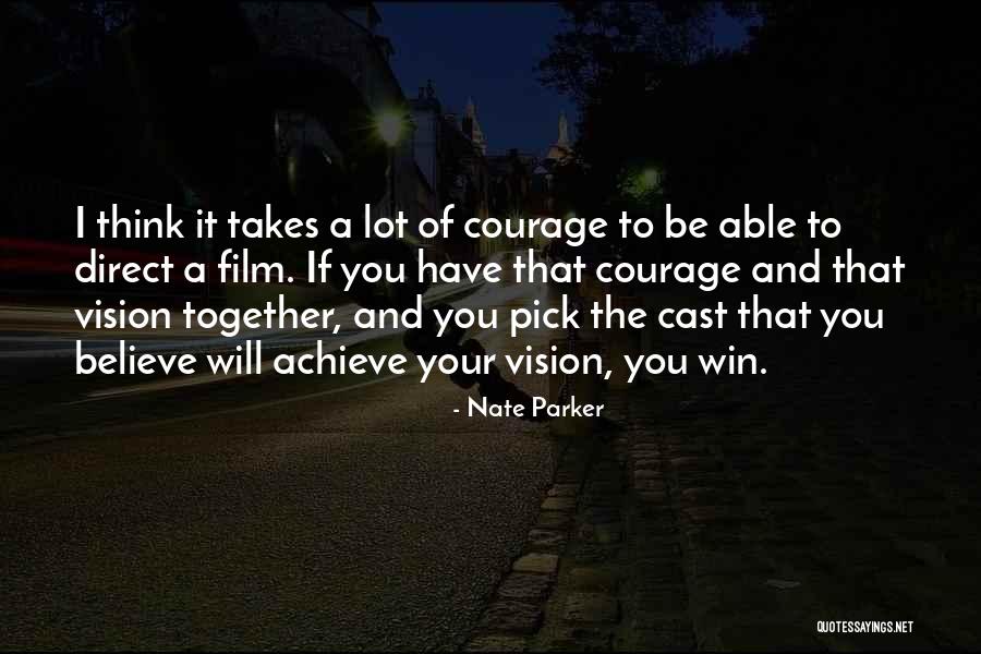 Believe To Achieve Quotes By Nate Parker Believe To Achieve Quotes By Nate Parker