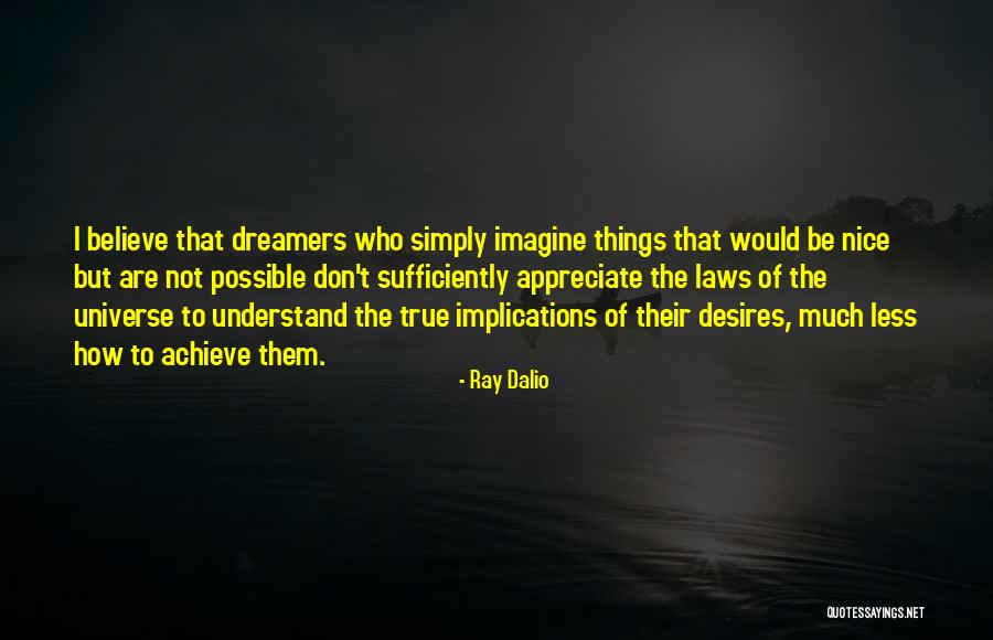 Believe To Achieve Quotes By Ray Dalio Believe To Achieve Quotes By Ray Dalio