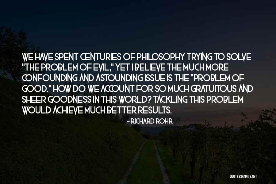 Believe To Achieve Quotes By Richard Rohr Believe To Achieve Quotes By Richard Rohr