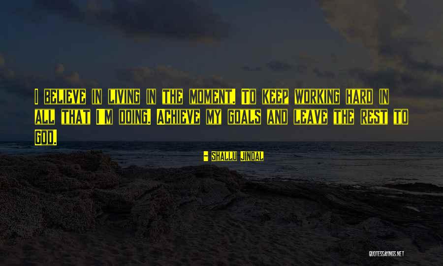 Believe To Achieve Quotes By Shallu Jindal Believe To Achieve Quotes By Shallu Jindal