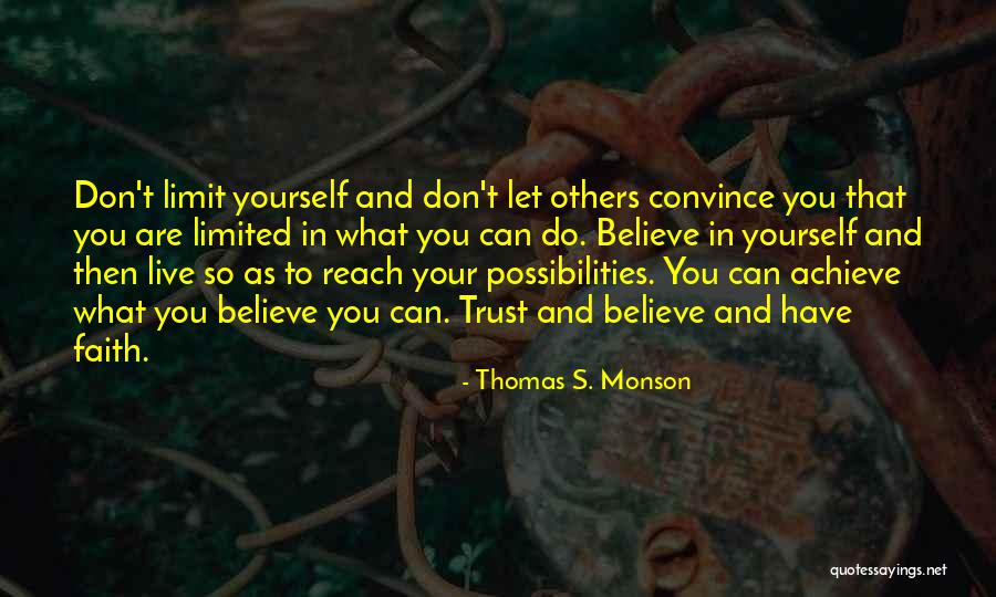 Believe To Achieve Quotes By Thomas S. Monson Believe To Achieve Quotes By Thomas S. Monson
