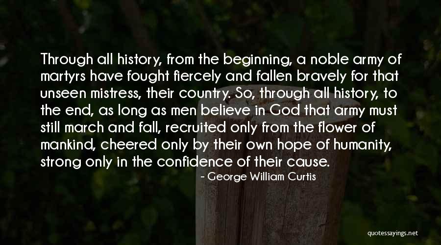 Believe To God Quotes By George William Curtis Believe To God Quotes By George William Curtis