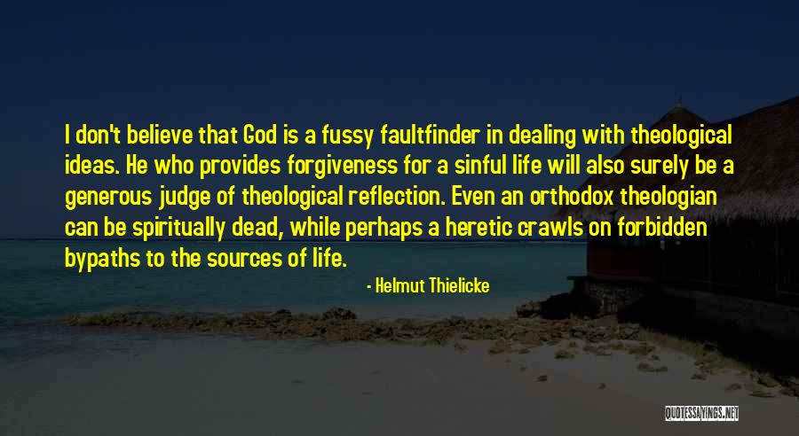 Believe To God Quotes By Helmut Thielicke Believe To God Quotes By Helmut Thielicke