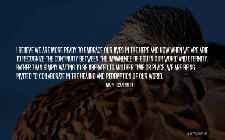 Believe To God Quotes By Mark Scandrette Believe To God Quotes By Mark Scandrette