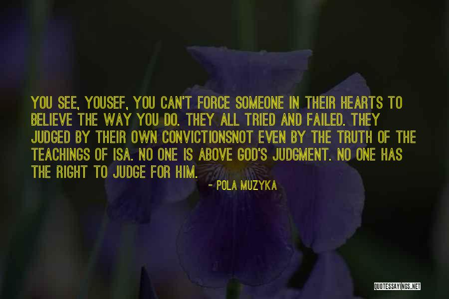 Believe To God Quotes By Pola Muzyka Believe To God Quotes By Pola Muzyka
