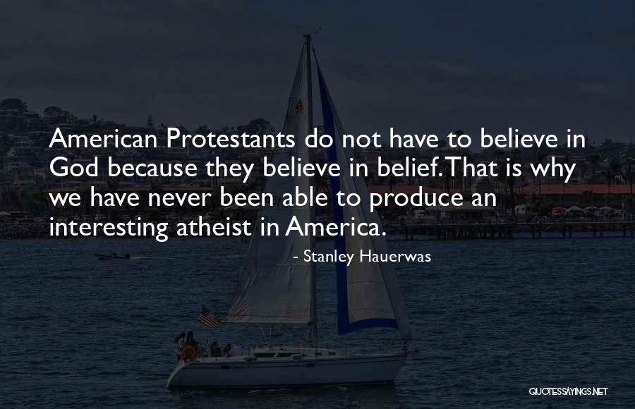 Believe To God Quotes By Stanley Hauerwas Believe To God Quotes By Stanley Hauerwas