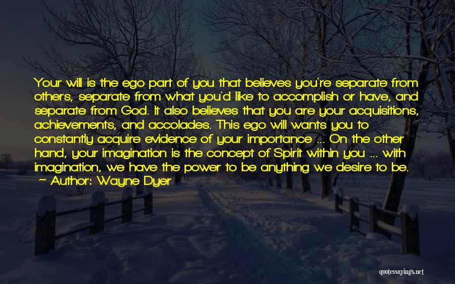 Believe To God Quotes By Wayne Dyer