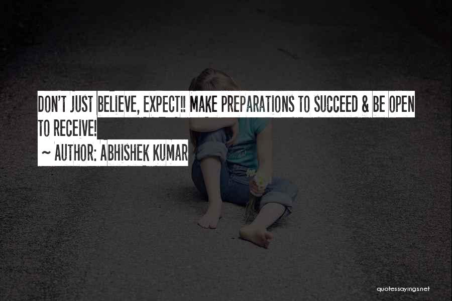 Believe To Succeed Quotes By Abhishek Kumar