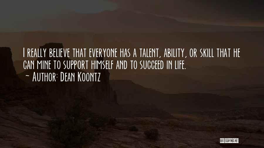 Believe To Succeed Quotes By Dean Koontz