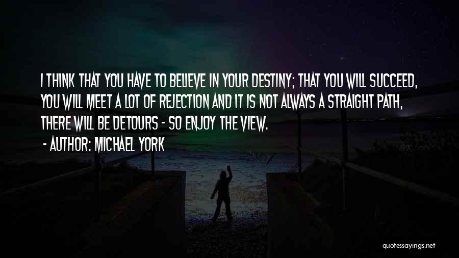 Believe To Succeed Quotes By Michael York