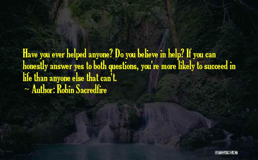 Believe To Succeed Quotes By Robin Sacredfire