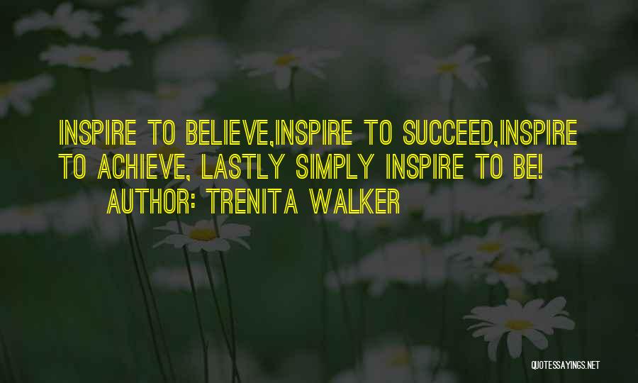Believe To Succeed Quotes By Trenita Walker