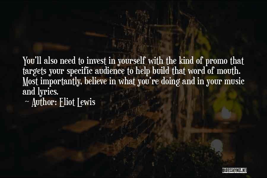 Believe To Yourself Quotes By Eliot Lewis
