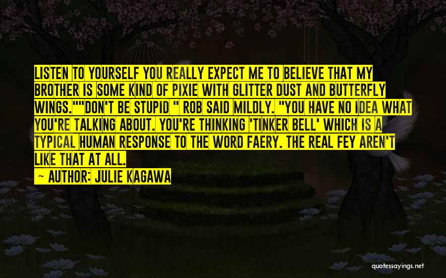 Believe To Yourself Quotes By Julie Kagawa