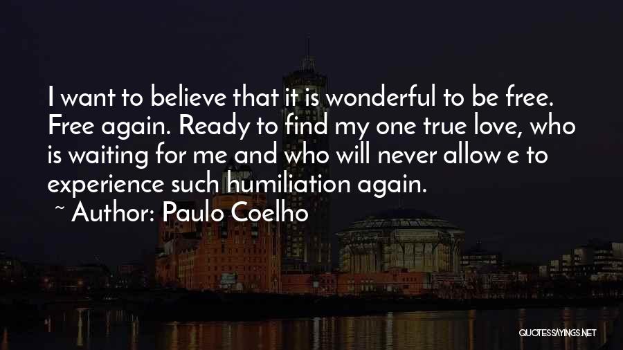 Believe True Love Quotes By Paulo Coelho