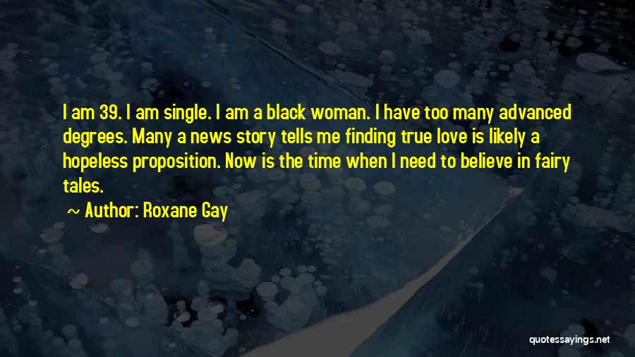 Believe True Love Quotes By Roxane Gay