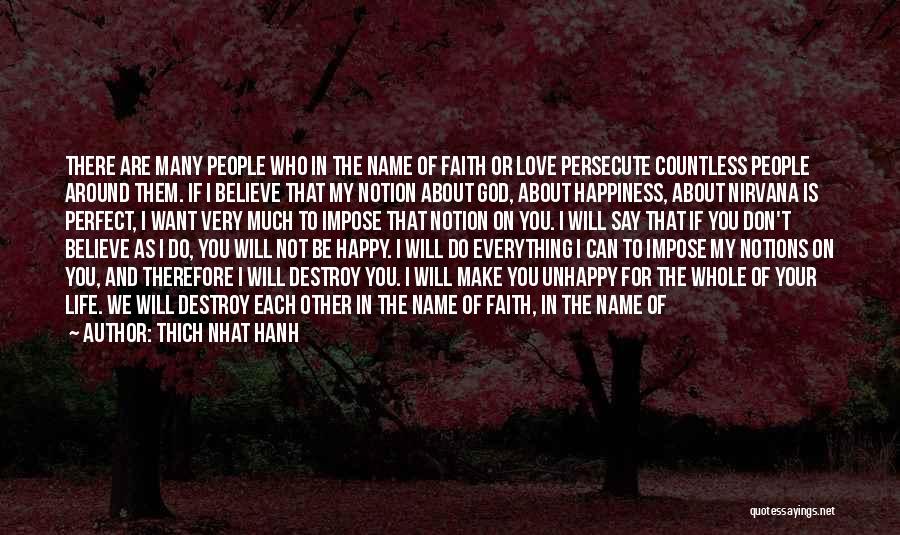 Believe True Love Quotes By Thich Nhat Hanh