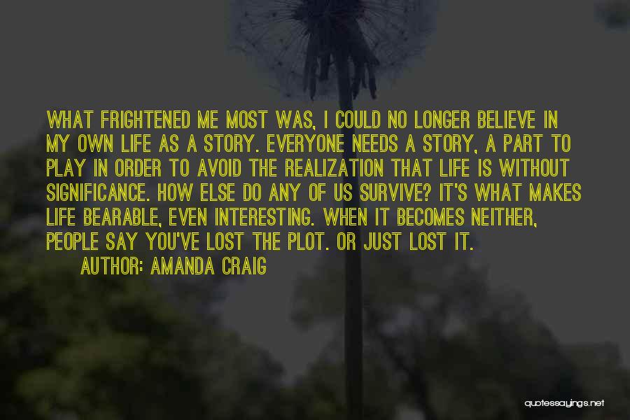 Believe What I Say Quotes By Amanda Craig