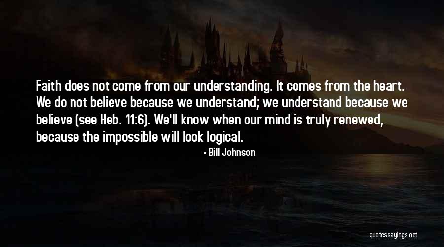 Believe What U See Quotes By Bill Johnson