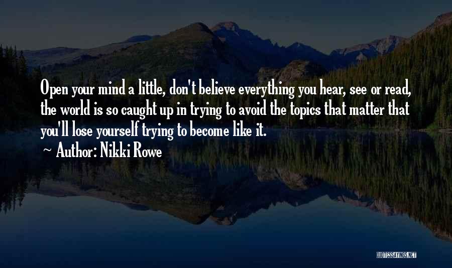 Believe What U See Quotes By Nikki Rowe