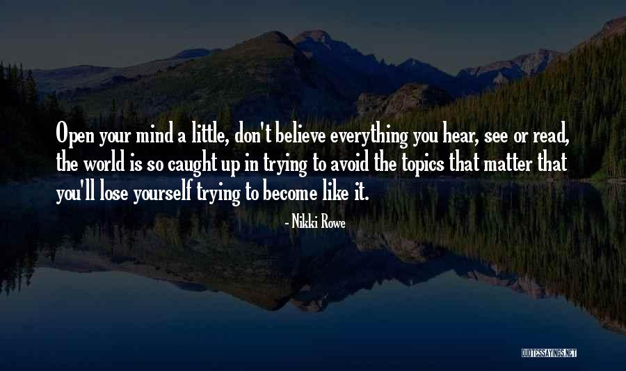 Believe What U See Quotes By Nikki Rowe