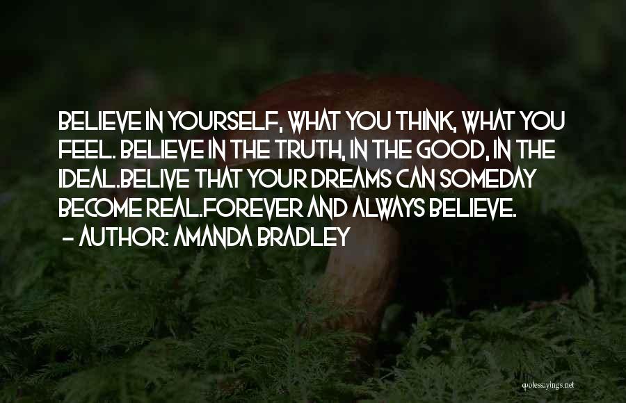 Believe What You Feel Quotes By Amanda Bradley