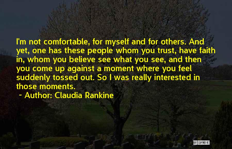 Believe What You Feel Quotes By Claudia Rankine