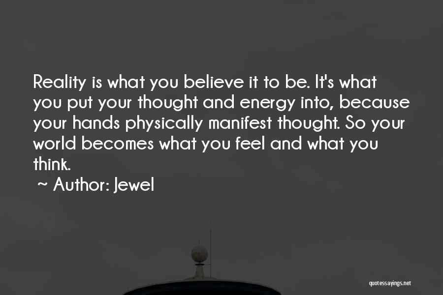 Believe What You Feel Quotes By Jewel