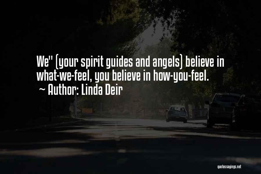 Believe What You Feel Quotes By Linda Deir