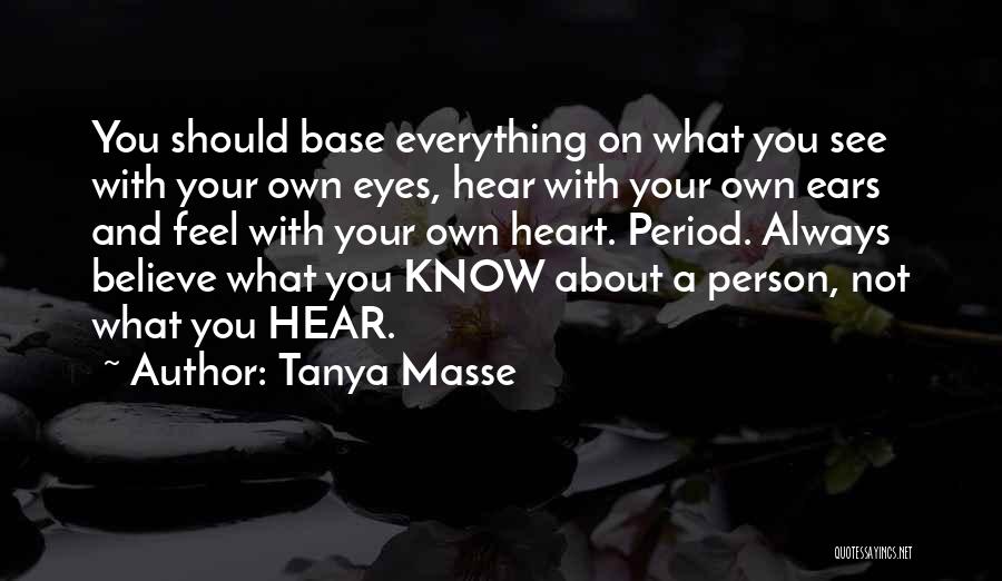 Believe What You Feel Quotes By Tanya Masse