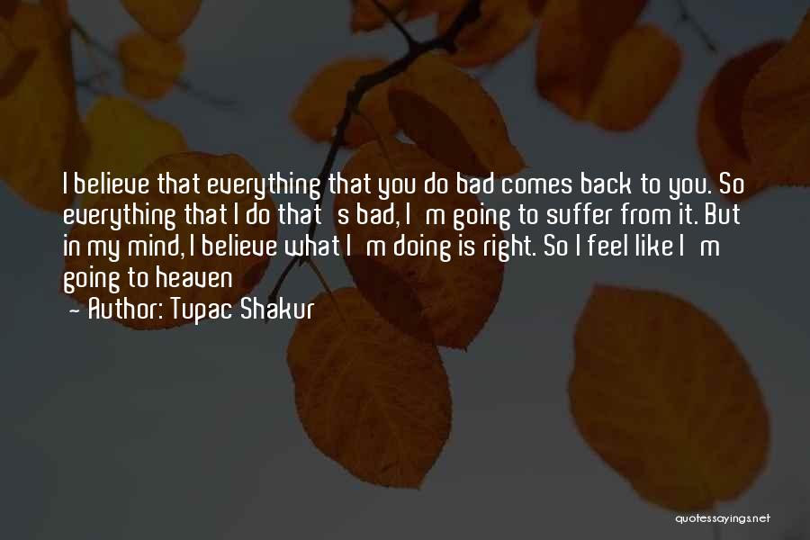 Believe What You Feel Quotes By Tupac Shakur