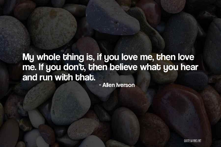 Believe What You Hear Quotes By Allen Iverson